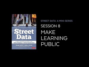 Street Data Session 8: Make Learning Public