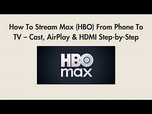 How To Stream Max (HBO) From Phone To TV – Cast, AirPlay & HDMI Step-by-Step