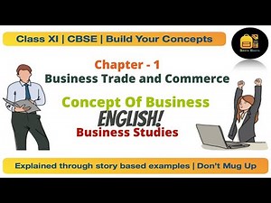 Class 11 Chapter1: Introduction to Business