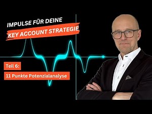 Key Account Strategy | Part 6: 11-Point Potential Analysis