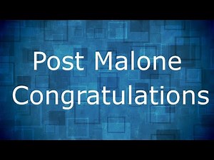 Post Malone - Congratulations ft. Quavo / Lyrics