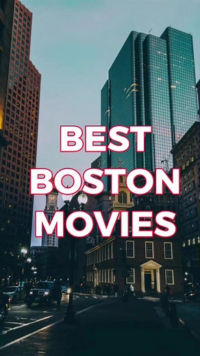 10 Must-Watch Movies Set in Boston, Massachusetts
