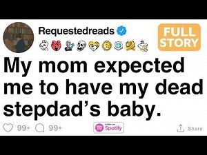 My mom expected me to have my dead stepdad’s baby.[FULL STORY]