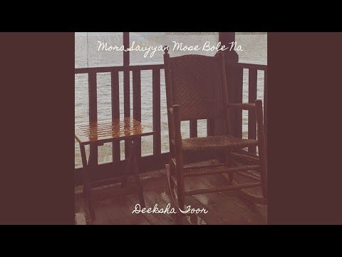 Mora Saiyyan Mose Bole Na