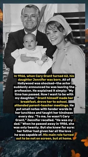 How did Cary Grant leave Hollywood to become a father?