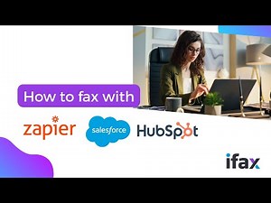 How to Use iFax Integrations: Zapier, Salesforce & HubSpot Tutorial
