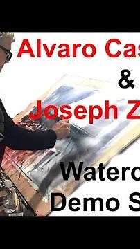 Alvaro Castagnet & Joseph Zbukvic Watercolor Demonstration