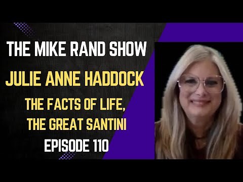 Julie Anne Haddock (The Facts Of Life, The Great Santini) | The Mike Rand Show S6 E4 • Episode 110