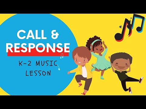 LEARN Call & Response K-2 Music Lesson