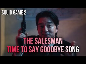 Salesman song "Time to say goodbye" | Squid Game 2