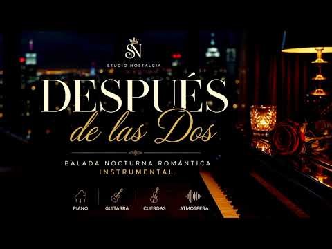 🌙 "Después de las Dos" — Balada Nocturna Romántica Instrumental Luis Miguel | Studio Nostalgia