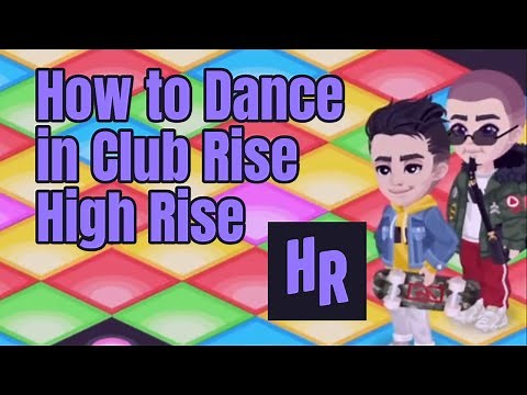How to Dance in Club Rise High Rise