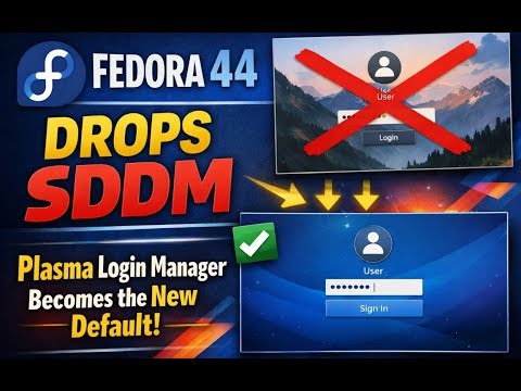 Fedora 44 Drops SDDM — Plasma Login Manager Becomes the New Default