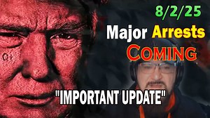 Major Decode Situation Update 8/2/25: "Major Arrests Coming: IMPORTANT UPDATE"