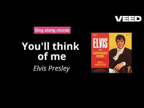 You'll think of me - Elvis Presley chords and lyrics