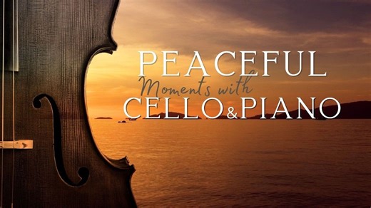 优美放松的大提琴音乐 🎻 | 适合宁静时刻的浪漫经典