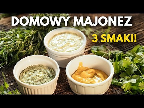 DOMOWY MAJONEZ w 3 smakach! Jak go zrobić w domu? | Pascal Brodnicki