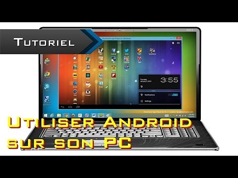 Tutoriel - Utiliser Android sur son PC avec BlueStacks [FR HD 720p]