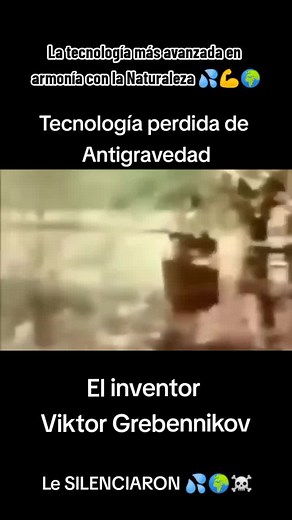 Tecnología Perdida de Antigravedad de Viktor Grebennikov