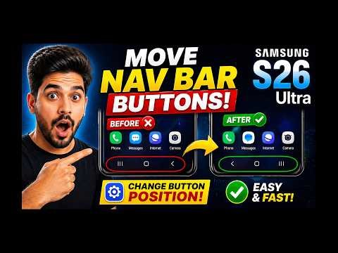 How to Change the Position of Buttons on Navigation Bar on Android Device (Samsung S26 ultra)
