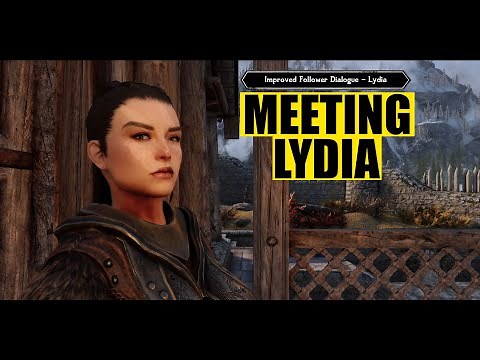 Skyrim Modded - Improved Follower Dialogue - Meeting Lydia