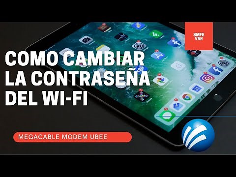 Cambiar contraseña wifi Megacable modem UBEE