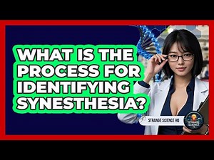 What Is The Process For Identifying Synesthesia?