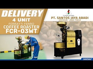 PENGIRIMAN 4 COFFEE ROASTER MACHINE FERRATTI FERRO FCR-03WT - PT. SANTOS JAYA ABADI (KOPI KAPAL API)