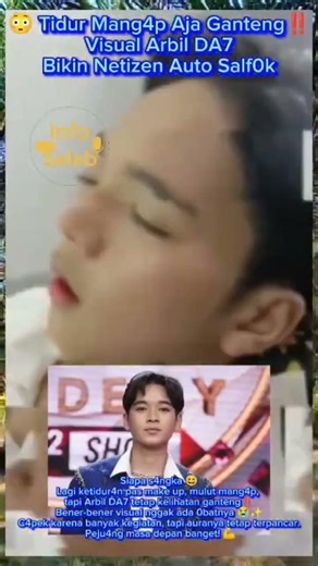 😳Tidur Mang4p Aja Ganteng‼️ Visual Arbil DA7 Bikin Netizen Auto Salf0k#ArbilDA7#DA7#DangdutAcademy7
