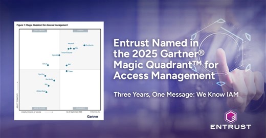 REPORT: Entrust Named in the 2025 Gartner Magic Quadrant for Access Management | John Tulley