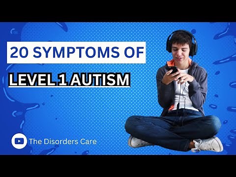 20 symptoms of Level 1 autism - The Disorders care