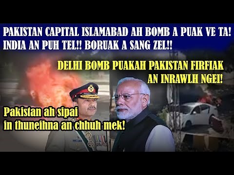 Pakistan ah Bomb a puak ve ta! Pakistan in India a puh! Boruak a sang zual! State Of War an sawi ta