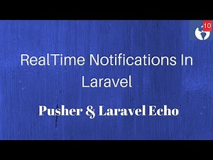 Realtime notification in Laravel With Pusher and Laravel Echo
