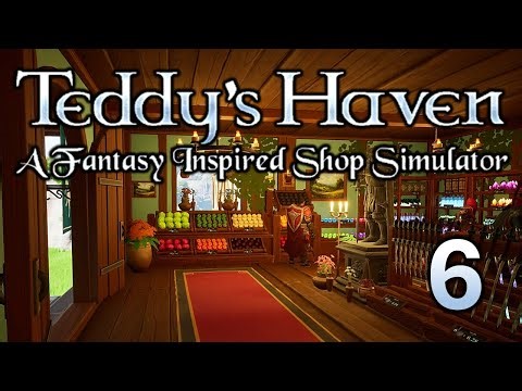 Teddy Haven - A Fantasy Inspired Shop Simulator - Part 6