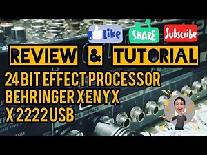 REVIEW DAN TUTORIAL EFFECT MIXER BEHRINGER XENYX X2222USB - 24 BIT EFFECT PROCESSOR - NYESSSSSS....