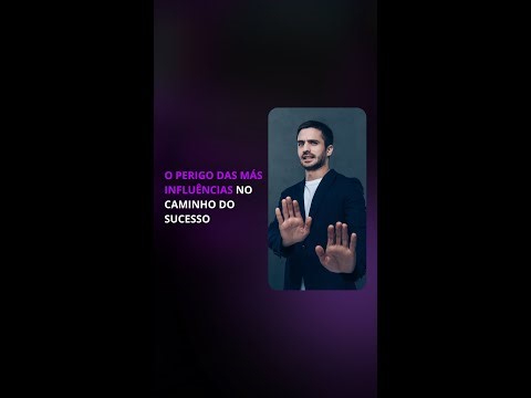 O perigo das más influências no caminho do sucesso
