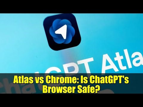 Atlas vs Chrome: Is ChatGPT's Browser Safe? | Security Risks & Vulnerabilities