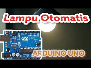 membuat lampu otomatis dengan Arduino dan sensor Cahaya
