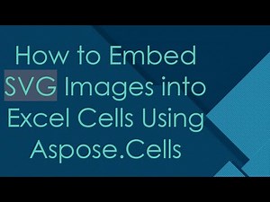 How to Embed SVG Images into Excel Cells Using Aspose.Cells