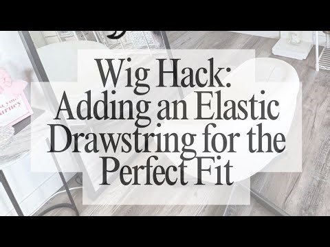 Wig Hack: Adding a Drawstring + Silicone Grip for the Perfect Fit