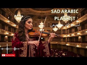 Most Emotional Arabic Sad Song Ever 😭 | Music for Broken Hearts
