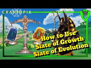 Craftopia : How to use Slate of Growth and Slate of Evolution!