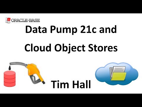 Oracle Data Pump 21c and Cloud Object Stores