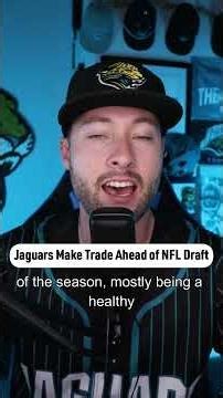 Jaguars Make Trade Ahead of NFL Draft