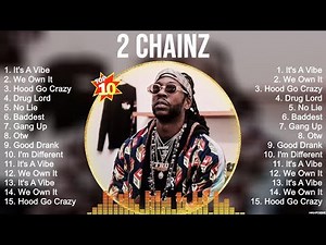 2 Chainz Greatest Hits 2023 Collection Top 10 Hits Playlist Of All Time