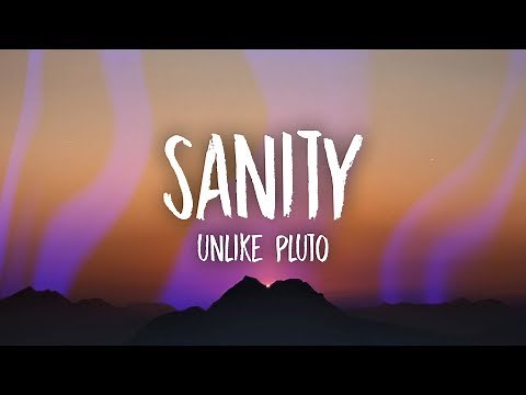 Unlike Pluto - Sanity (Lyrics)