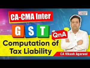 Computation of GST Liability | CA-CMA INTER | Vikash Agarwal