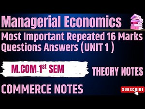 Managerial Economics | Most Important Repeated 16 Marks Questions Answers | Unit 1 MCom 1st Sem PU