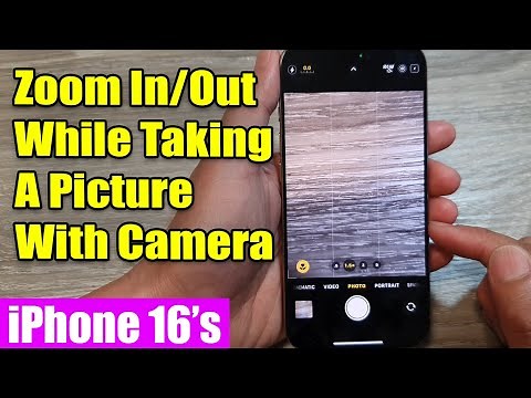 iPhone 16/16 Pro Max: How to Zoom In/Out While Taking A Picture With Camera