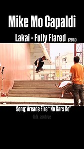 @lofi__archive on Instagram: "Mike Mo Capaldi | Lakai Fully Flared (2007) | Song: Arcade Fire “No Cars Go” @mikemo @trickbustersb @lakailtd @girlskateboards 🎥 @tyevans #mikemo #mikemocapaldi #lakai #lakaishoes #girlskateboards #fullyflared #skateclipsdaily #skateboard #skateanddestroy #skateordie #skateboading #skateforlife #skateeverydamnday #skatelife #arcardefire #skatecrunchmag #skate #skatevideos #classicskate #skateforever"